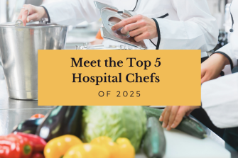 Meet the Top 5 Hospital Chefs of 2025